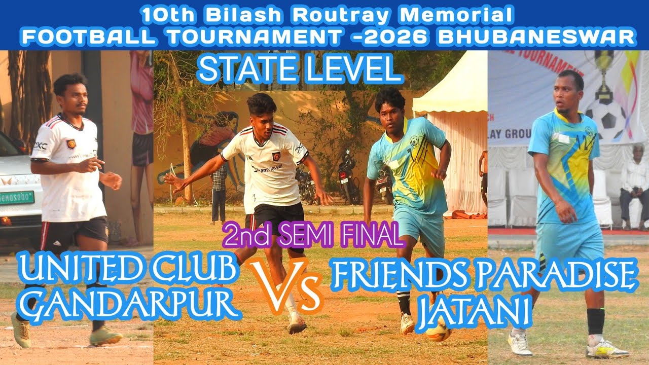UNITED CLUB GANDARPUR VS FRIENDS PARADISE JATANI || 10th Bilash Routray Memorial Football TOURNAMENT