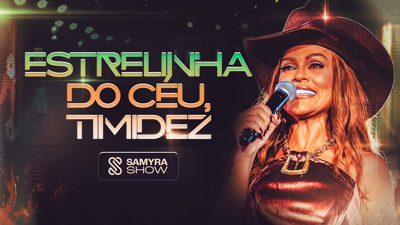 Samyra Show - Estrelinha do Céu / Timidez (Clipe Oficial)