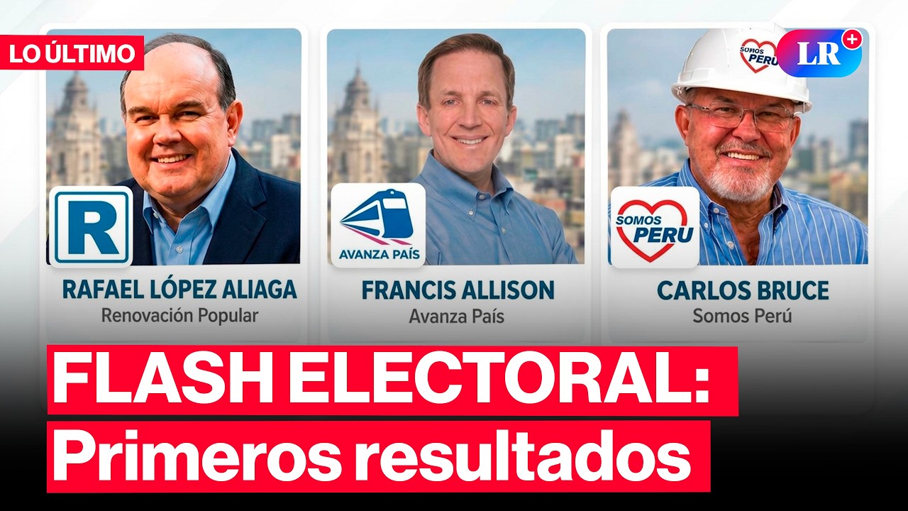 FLASH ELECTORAL: L&oacute;pez Aliaga encabeza los primeros resultados #LR
