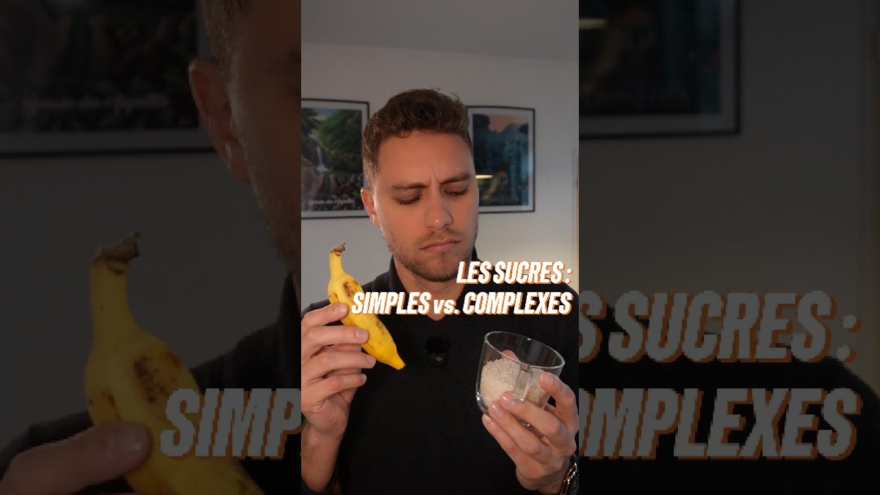 Les sucres simples vs. complexes