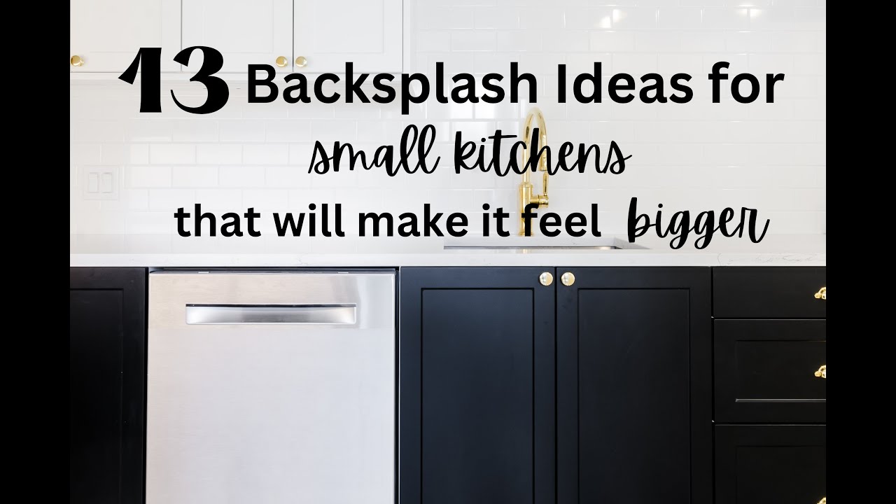 Backsplash ideas for small kitchens to make it feel larger