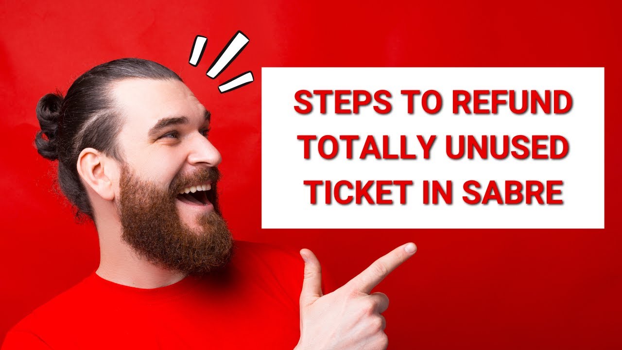 How to refund totally unused ticket in Sabre