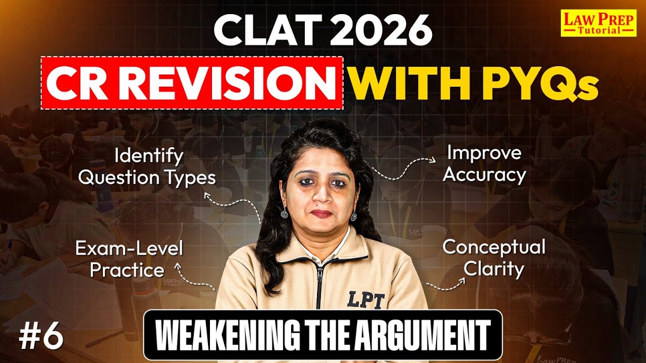 Critical Reasoning PYQs | #6 | Weaken The Argument (Part 2) | CR for CLAT 2026 | CLAT Exam 2026