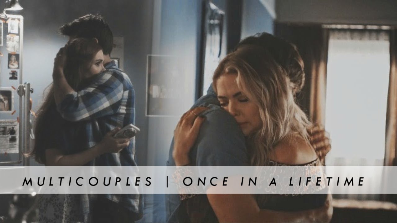 Multicouples | Once In A Lifetime (for @wondersxbell5482)