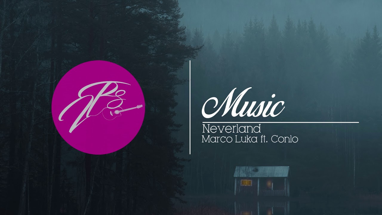 Marco Luka - Neverland ft. Conlo