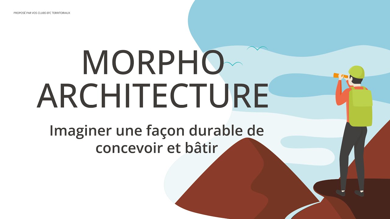 [MORPHO ARCHITECTURE] Imaginer une façon durable de concevoir et bâtir