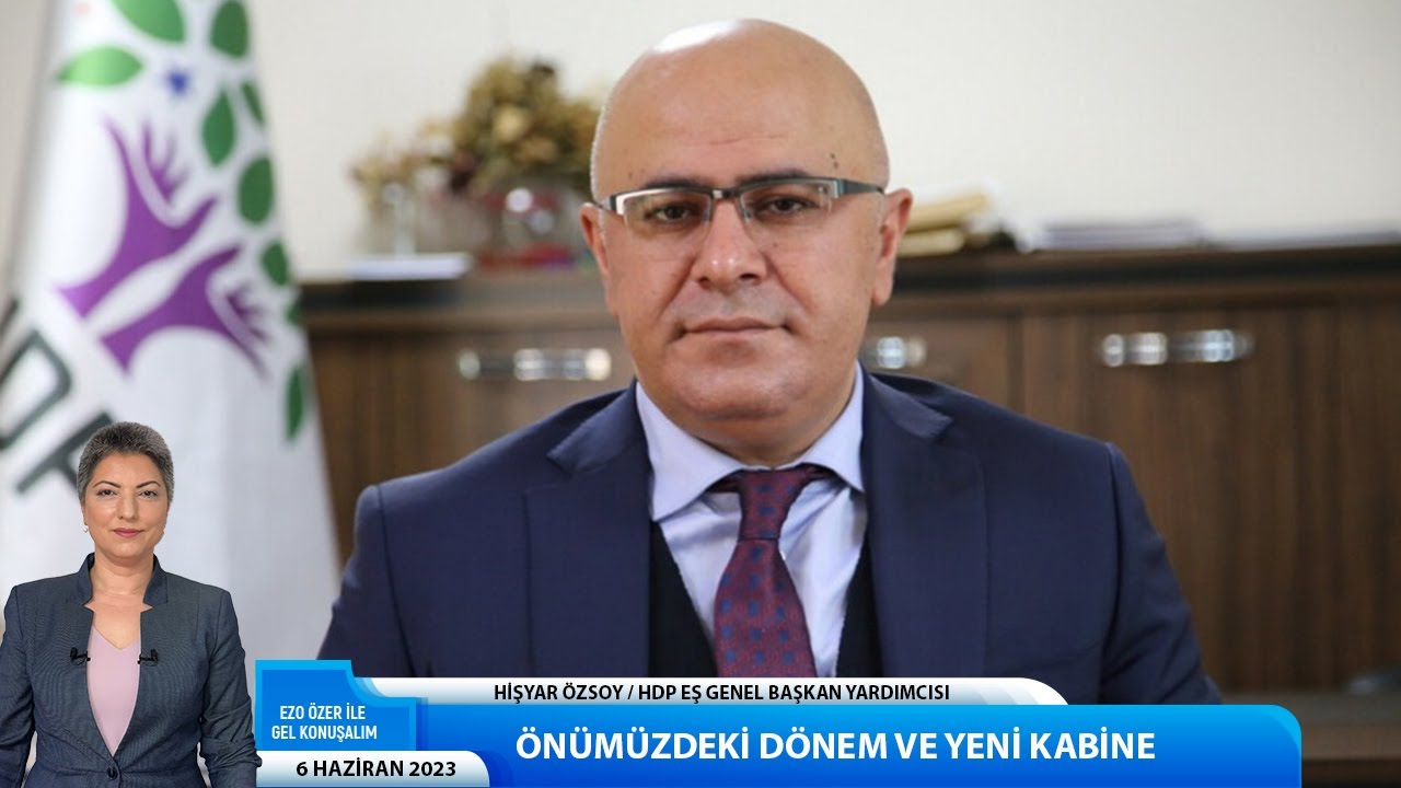 Seçim sonrası dönemi ve yeni kabineyi HDP Eş Genel Başkan Yardımcısı Hişyar Özsoy değerlendirdi.