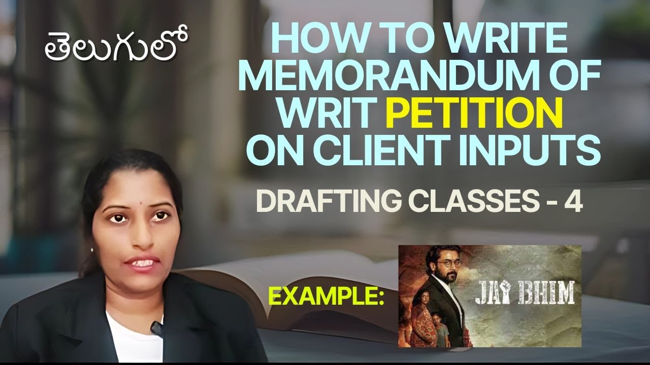 How to Write a Writ Petition Using Client Inputs | Drafting Classes - 4 | Jai Bhim Movie Example