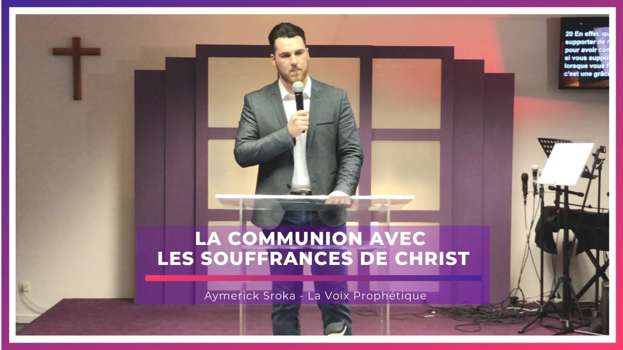 Aymerick Sroka - La communion avec les souffrances de Christ