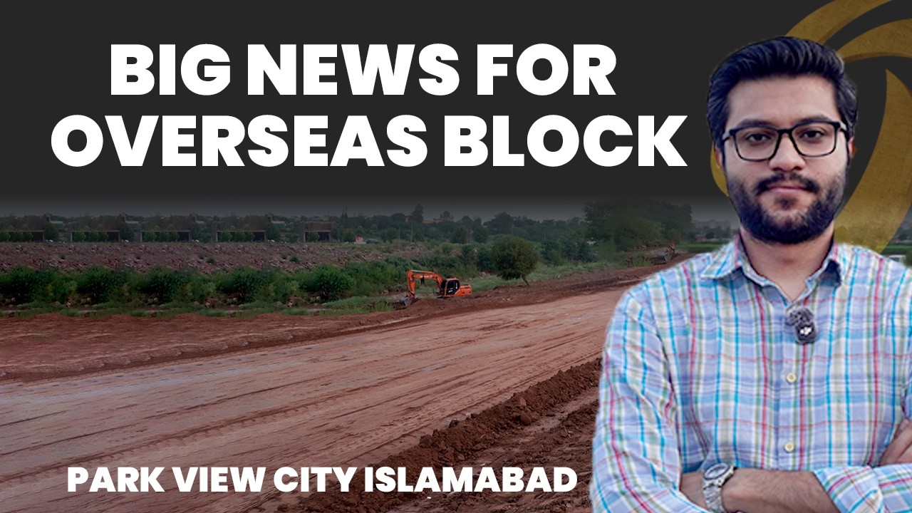 Overseas Block Development Update | Park View City Islamabad | Latest Progress 2026