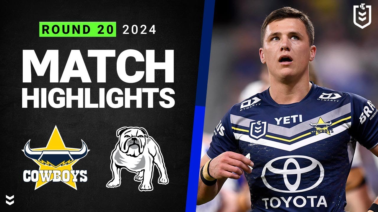 NRL Highlights | NRL 2024 | Cowboys v Bulldogs | Match Highlights