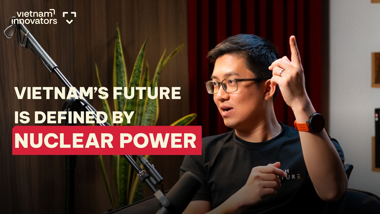 Nuclear Investor: Is Vietnam’s future defined by nuclear power? | Tiến Nguyễn, Earth VC | EP 356