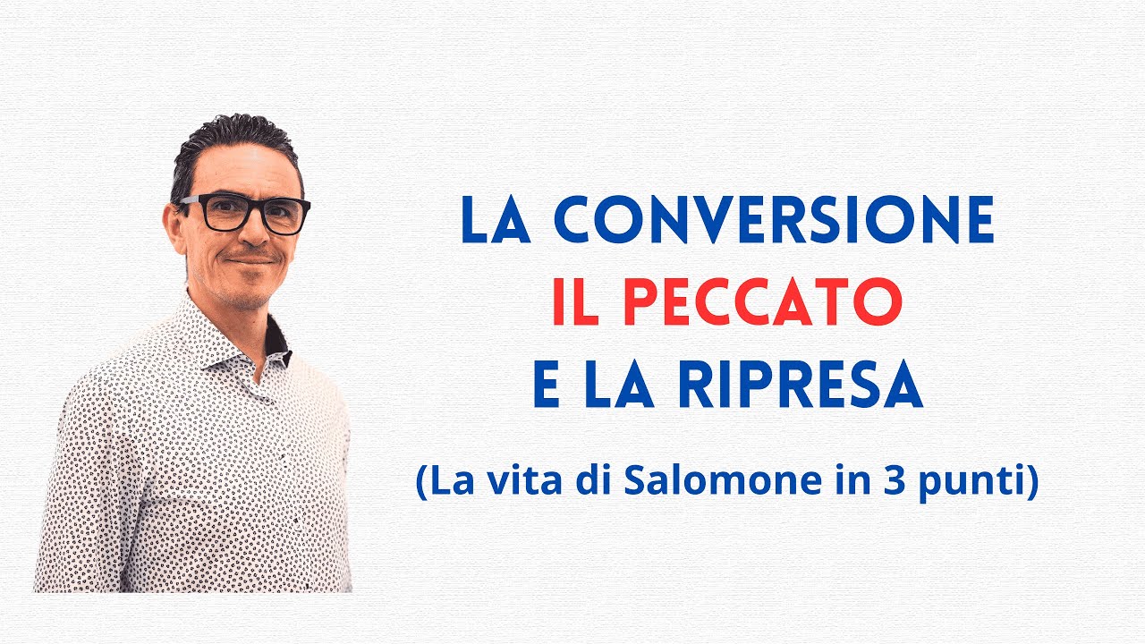 LA VITA DI SALOMONE IN 3 PUNTI: LA PARTENZA, IL PECCATO, LA RIPRESA
