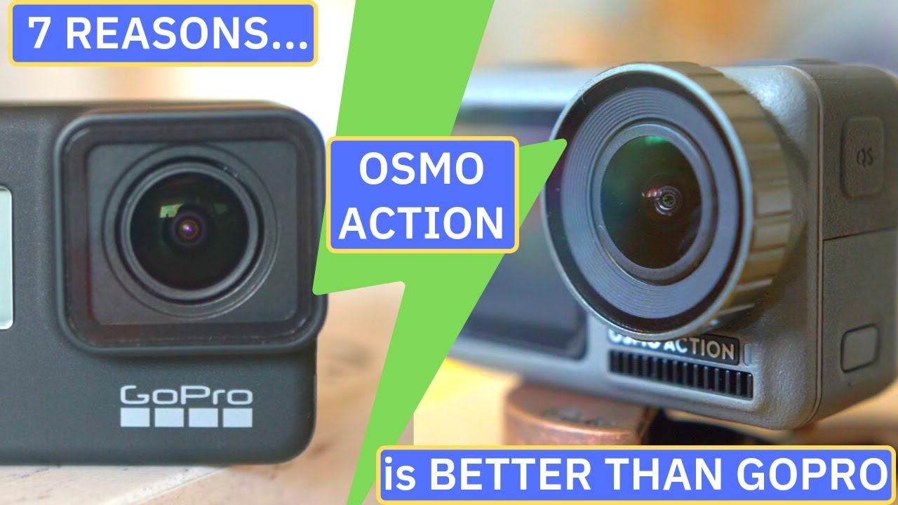 Top 7 Reasons why DJI Osmo Action is better than GoPro Hero 7 Black!