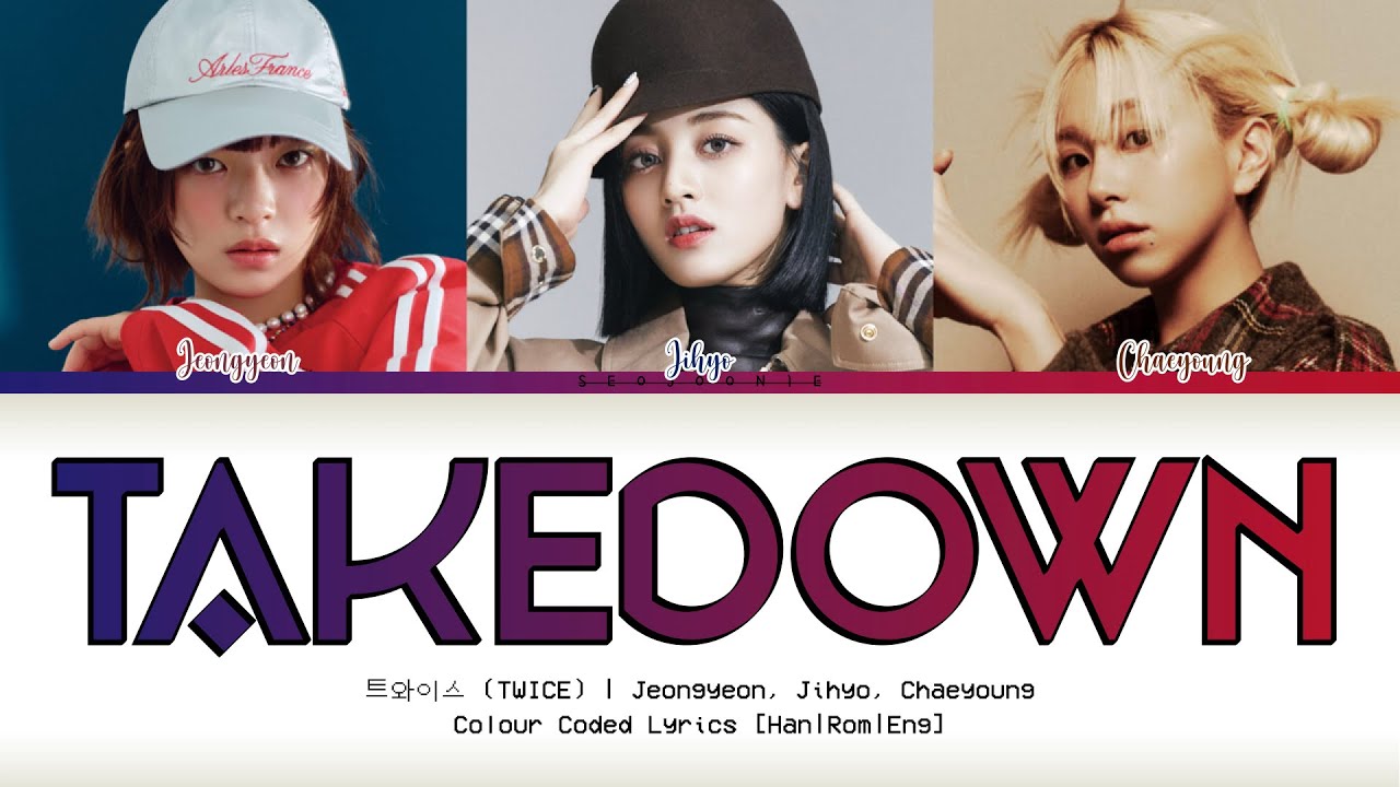TWICE 'TAKEDOWN (JEONGYEON, JIHYO, CHAEYOUNG)' Lyrics (트와이스 TAKEDOWN 가사)(Color Coded Lyrics)
