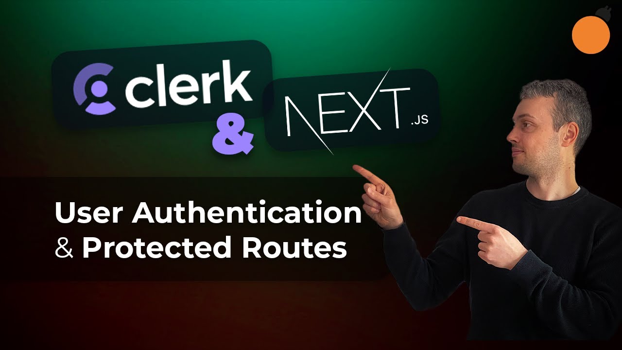 Clerk & Next.js - Authentication, Protected Routes & User Data