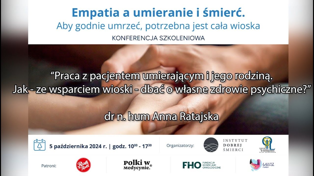 Praca z pacjentem umierającym i jego rodziną - Anna Ratajska | Empatia a umieranie i śmierć
