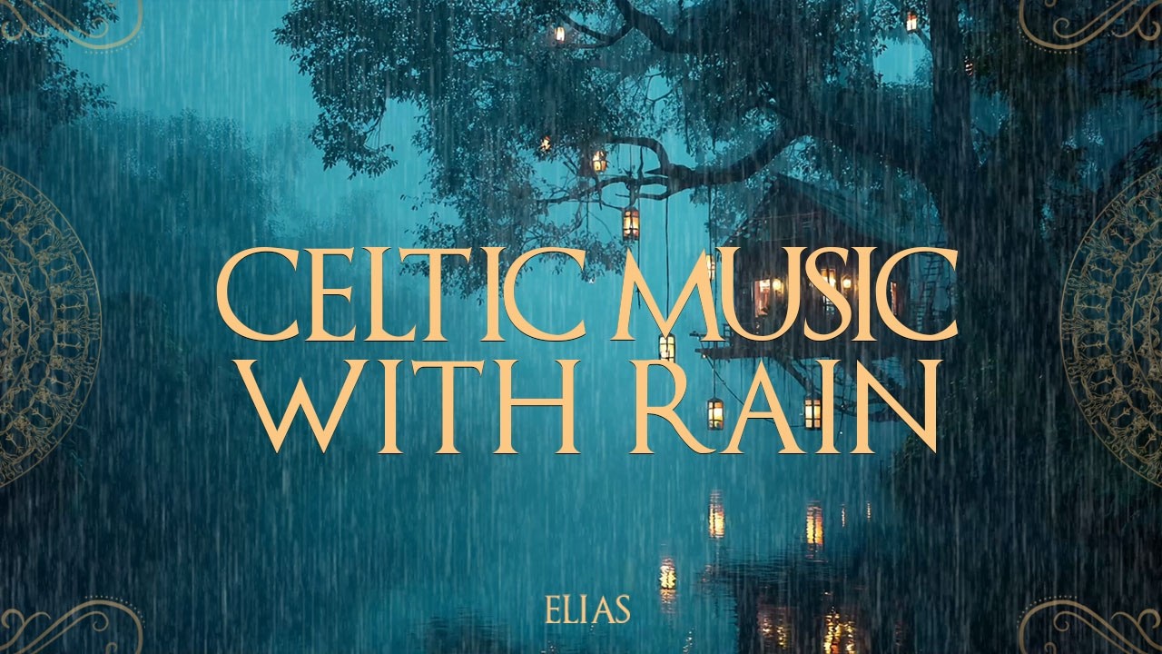 Celtic Rain in the Old Kingdom – Traditional Folk Instrumental Music – Study & Rest