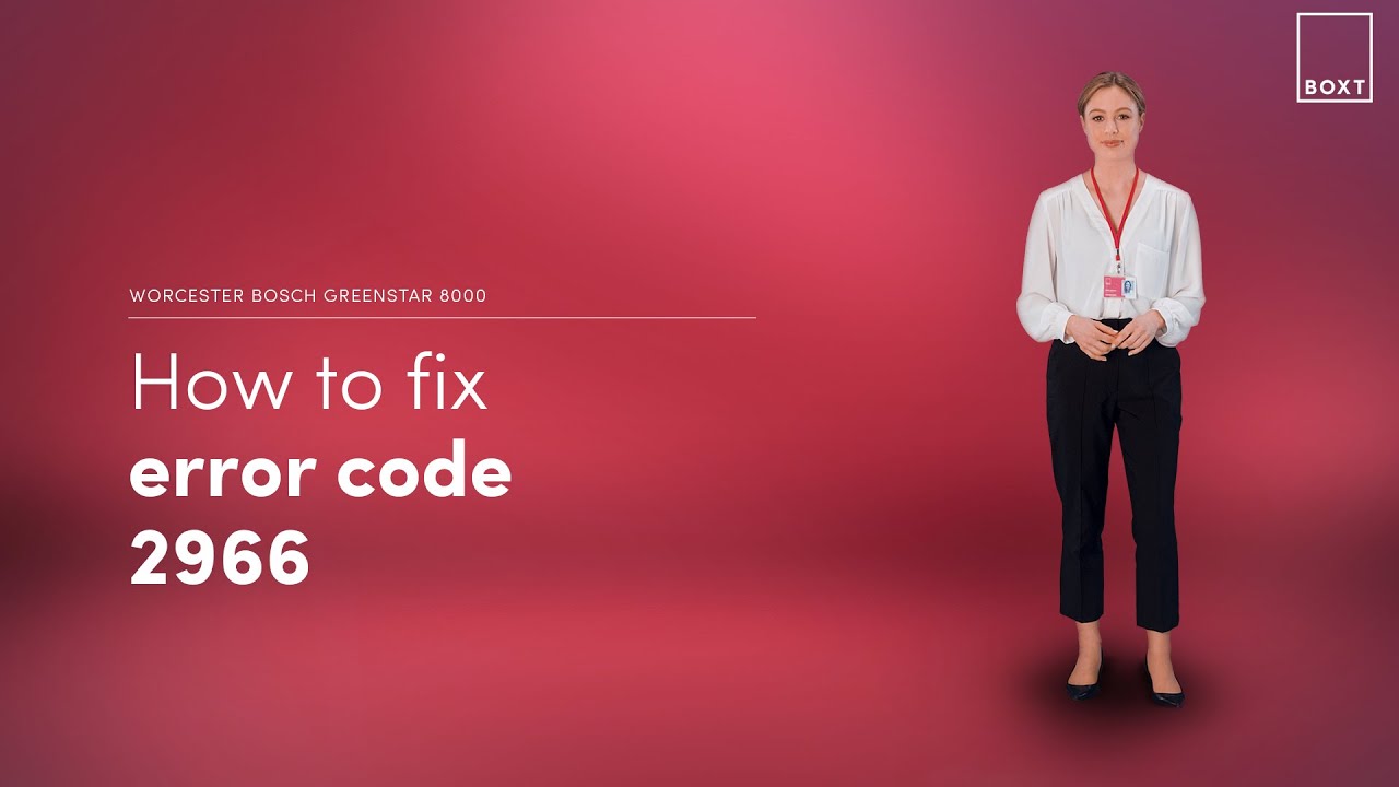How to fix: Worcester Bosch Greenstar 8000 boiler 2966 error code | BOXT Boilers