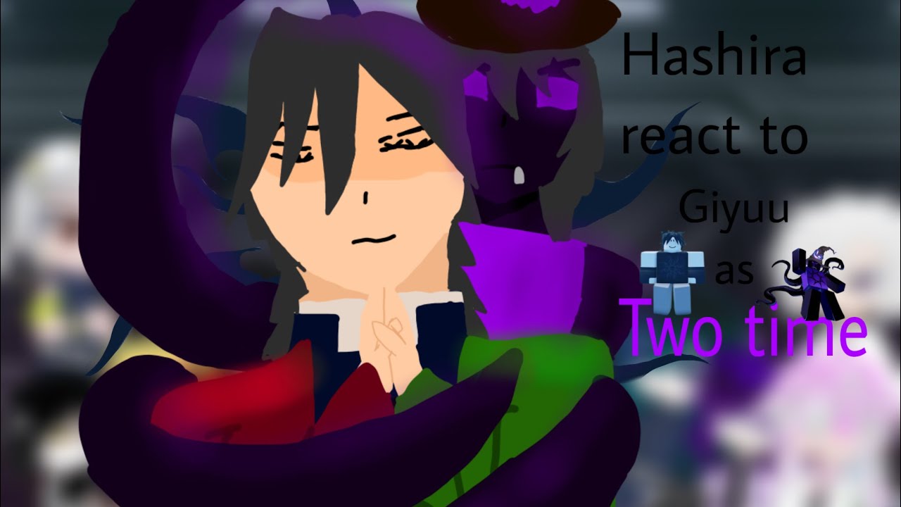 Hashiras react to giyuu as two time||pt1/?||Globe_TheDragon