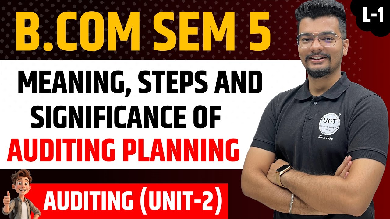 Meaning, Steps & Significance of Auditing Planning  | Auditing | Lecture -1 | Bcom Sem 5 | UGT