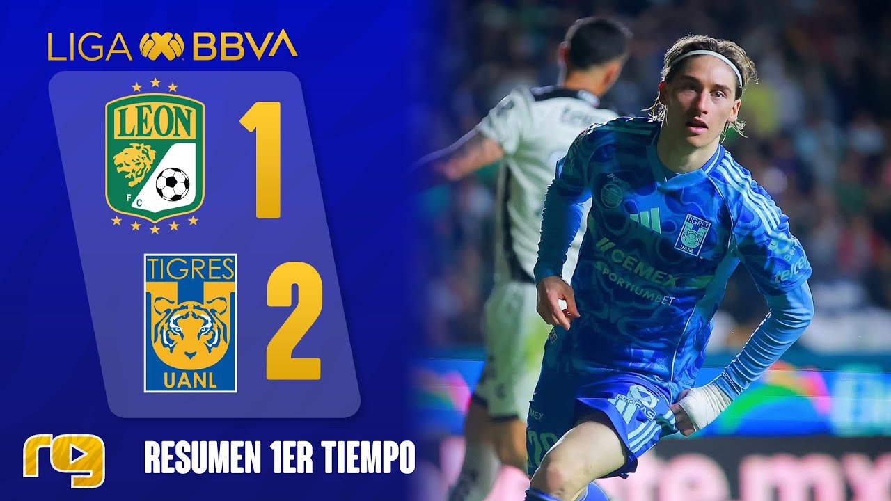 PARTIDAZO | LE&Oacute;N VS TIGRES 1-2 | RESUMEN PRIMER TIEMPO | LIGA MX CLAUSURA 2026