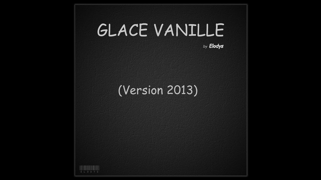 ♫ [2013] Glace Vanille (© Elodys)