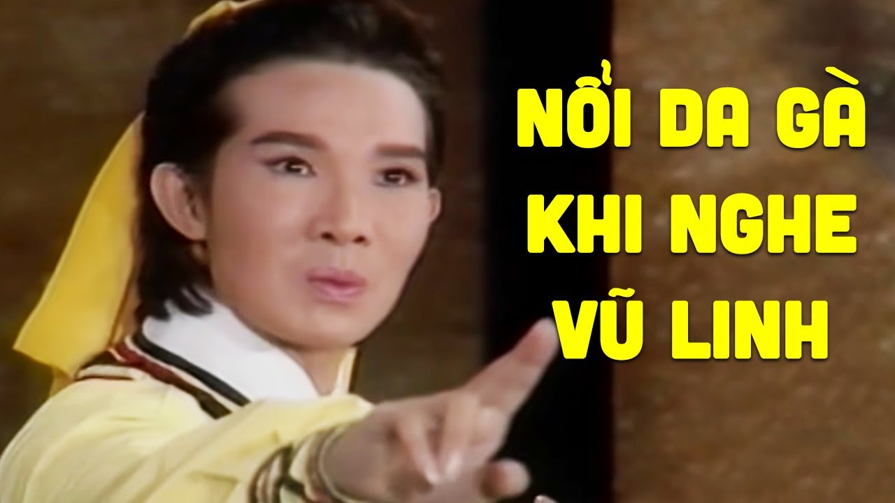 Nổi da gà khi nghe Vũ Linh cất lên tiếng hát - Cải Lương Hồ Quảng Vũ Linh, Phượng Mai, Ngọc Huyền..