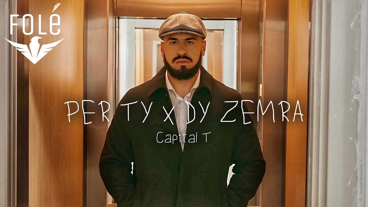 CAPITAL T - PER TY x DY ZEMRA