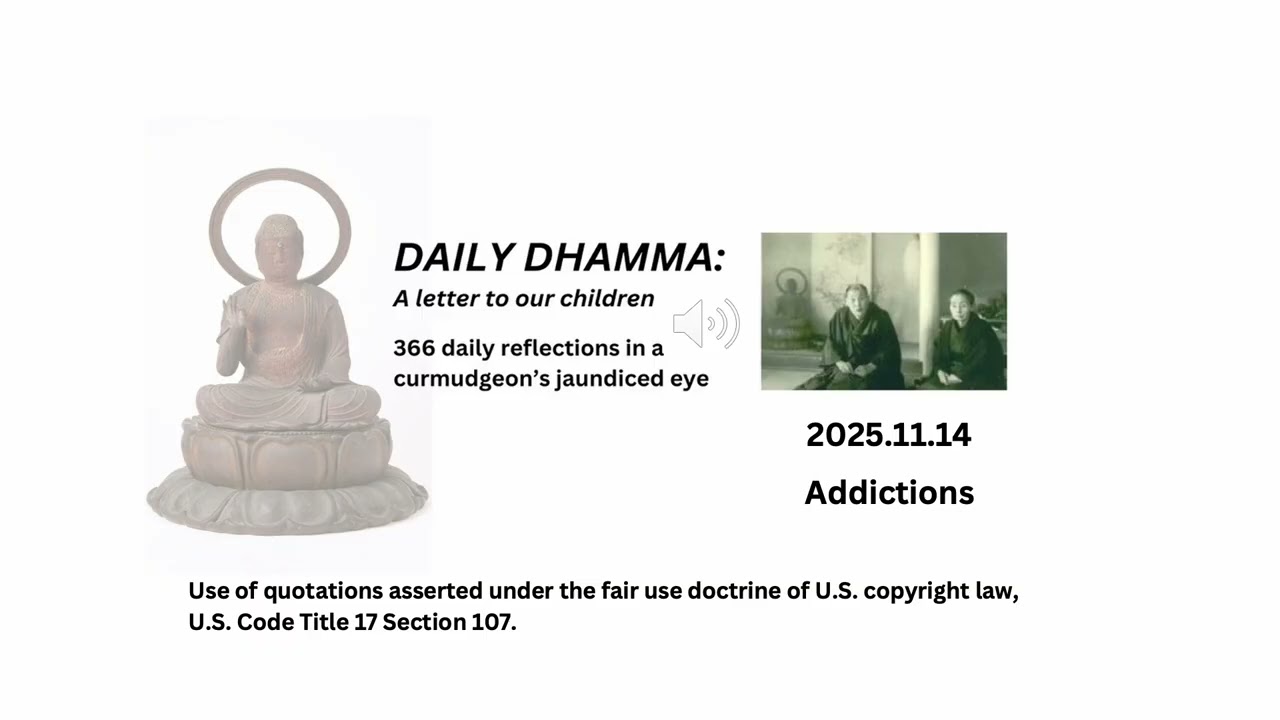Addictions daily dhamma a letter to our children