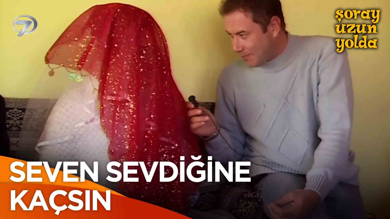 Babam Beni Vermeseydi Koşa Koşa Kaçardım | Şoray Uzun Yolda