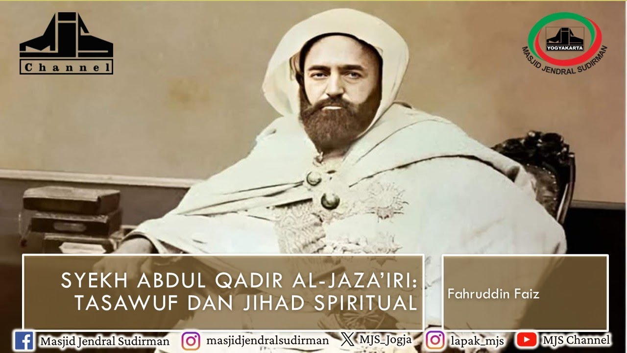 Ngaji Filsafat 475 : Syekh Abdul Qadir Al-Jaza&rsquo;iri - Tasawuf dan Jihad Spiritual