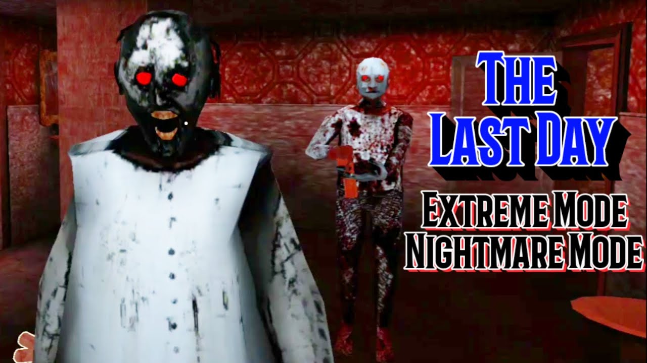 Granny 3 Extreme Mode On The Last Day But In Unofficial Nightmare Mode