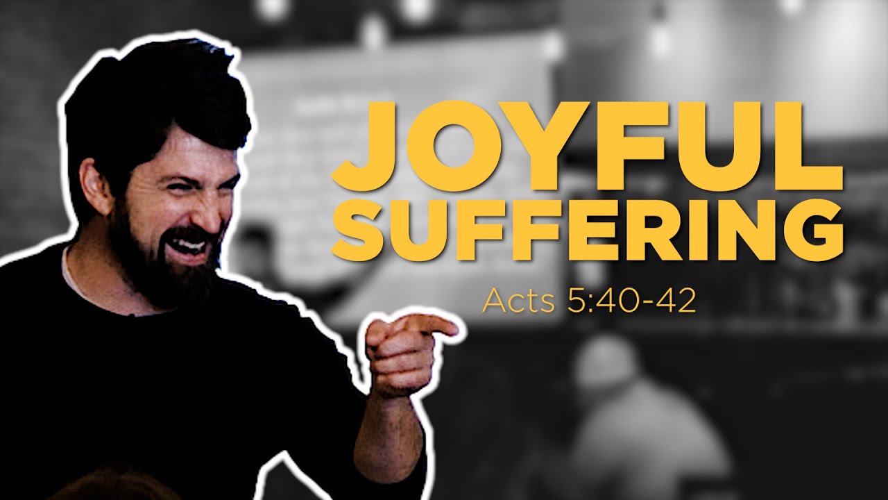 Joyful Suffering | Acts 5:40-42
