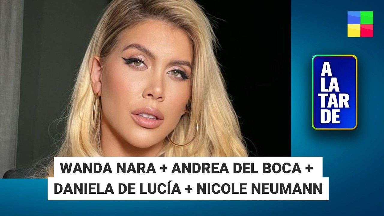 WANDA + ANDREA DEL BOCA + DANIELA DE LUCÍA + NICOLE NEUMANN #ALaTarde | Programa completo (02/03/26)