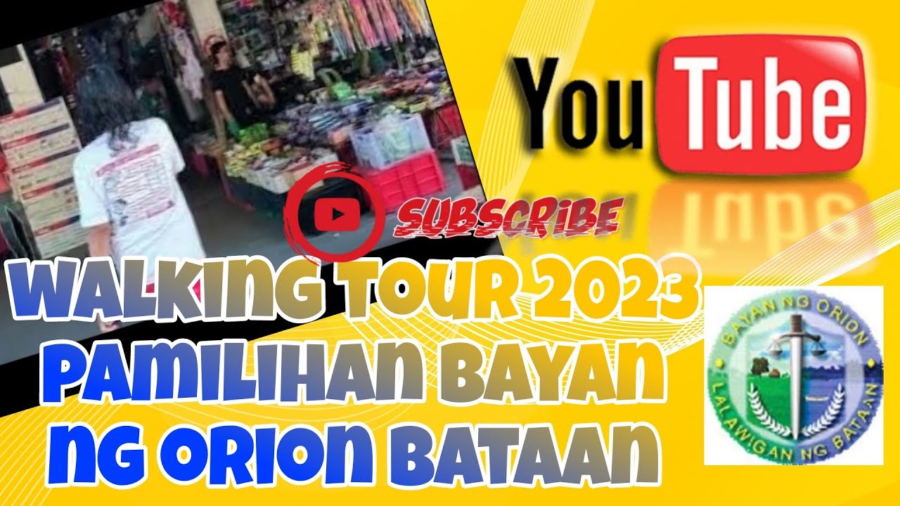 WALKING TOUR PAMILIHAN BAYAN NG ORION ORION BATAAN 2023 PHILIPPINES