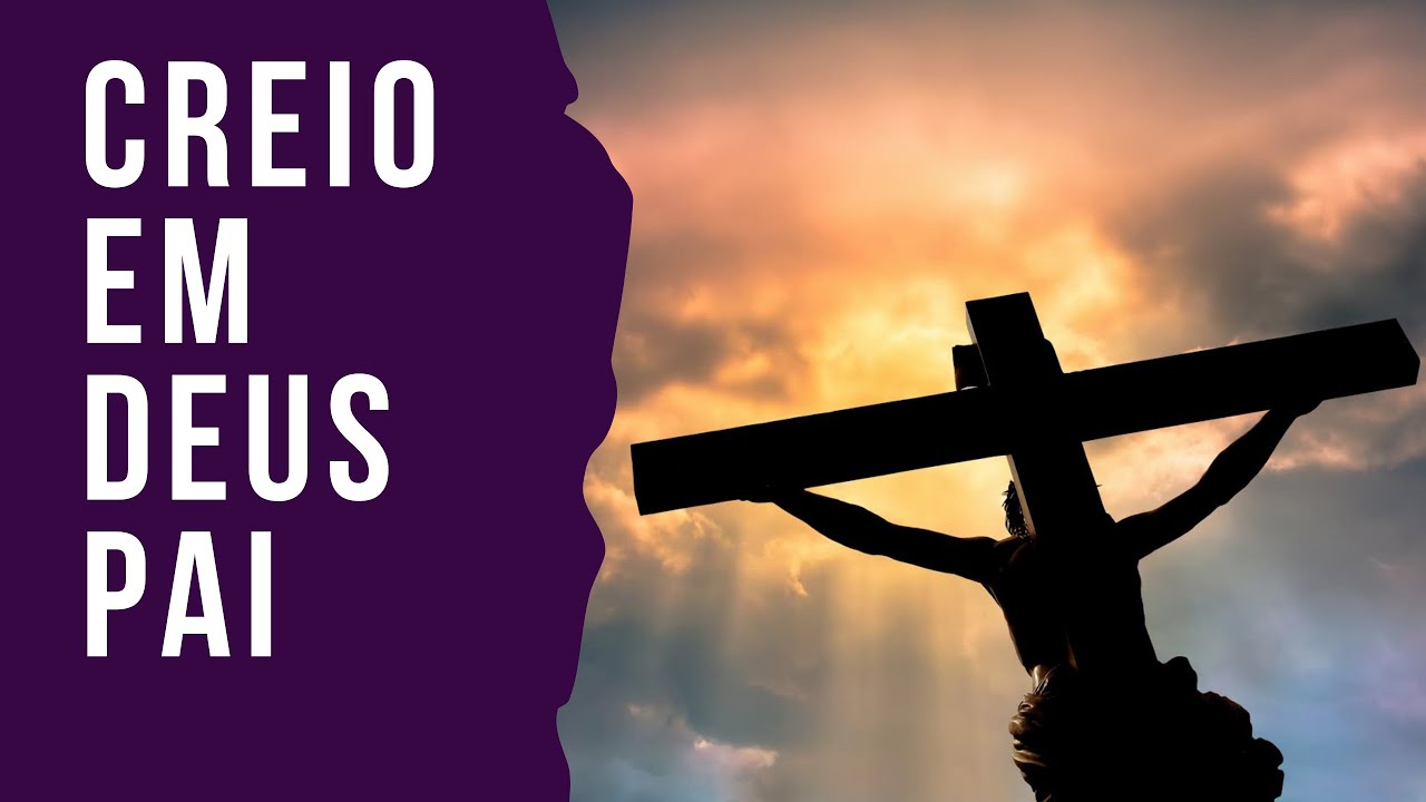 Creio em Deus Pai - Ora&ccedil;&atilde;o Poderosa