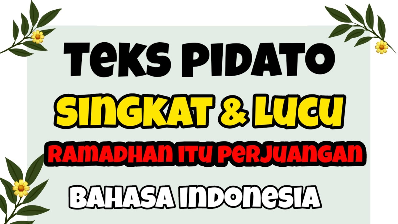 TEKS PIDATO SINGKAT DAN LUCU TEMA RAMADHAN ITU PERJUANGAN BAHASA INDONESIA