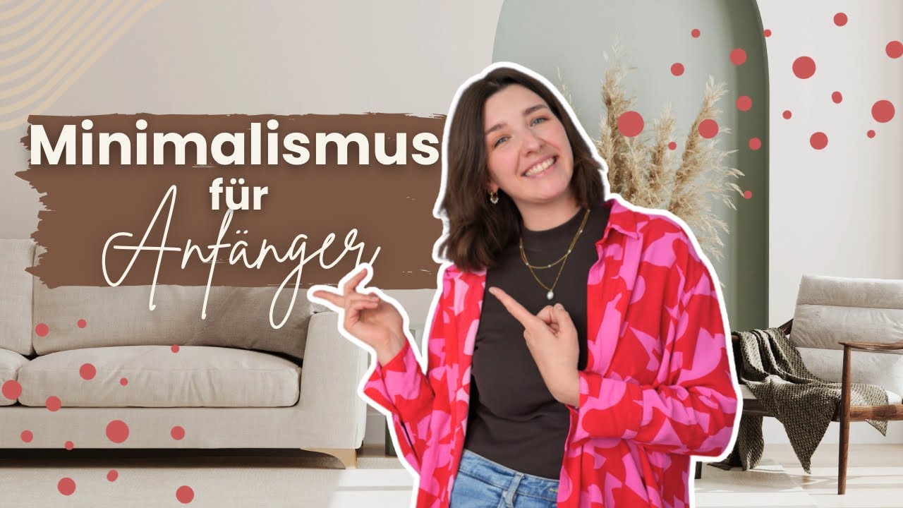 15 Minimalismus Regeln für ein einfacheres Leben - Minimalismus für Anfänger