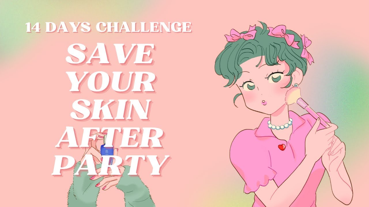 14 Days Challenge / Save your skin after party #koreanskincare