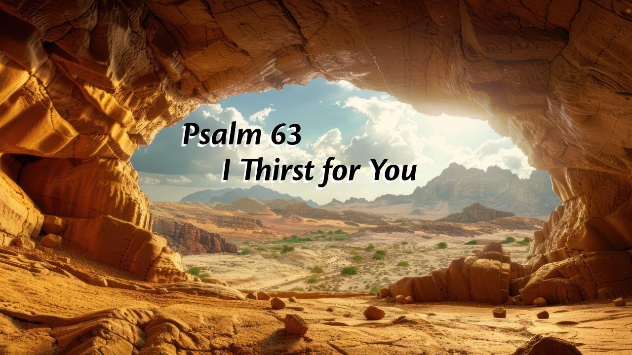 Psalm 63  (I Thirst for You)