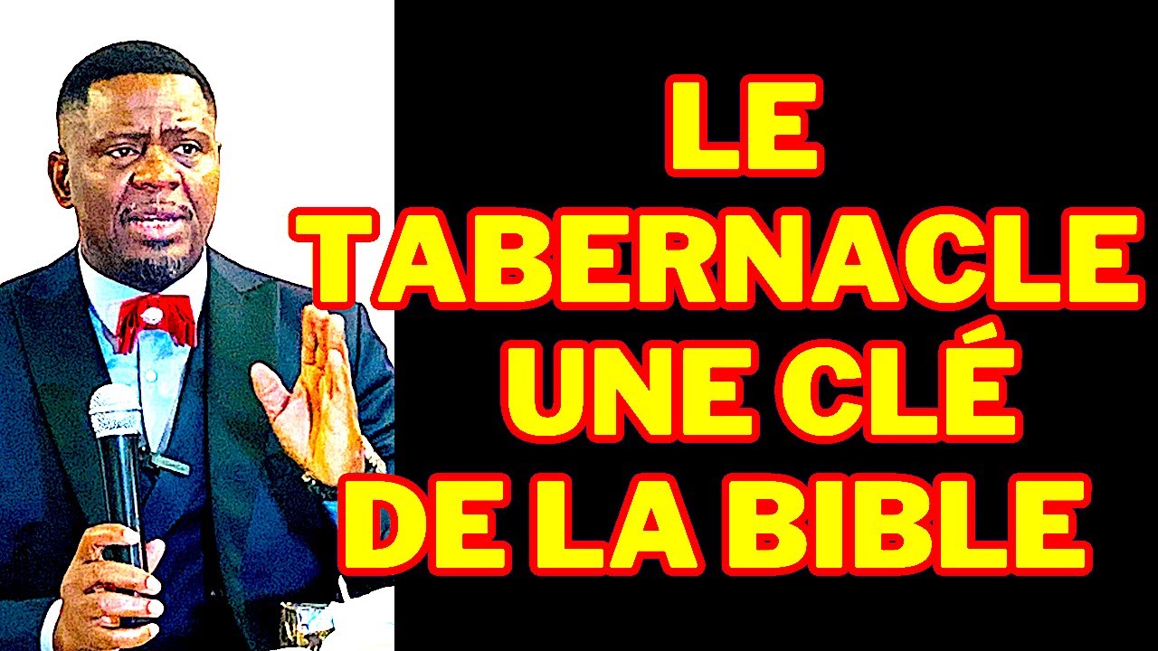 LE TABERNACLE UNE CLÉ DE LA BIBLE partie 1 par Dr Roger Buleli