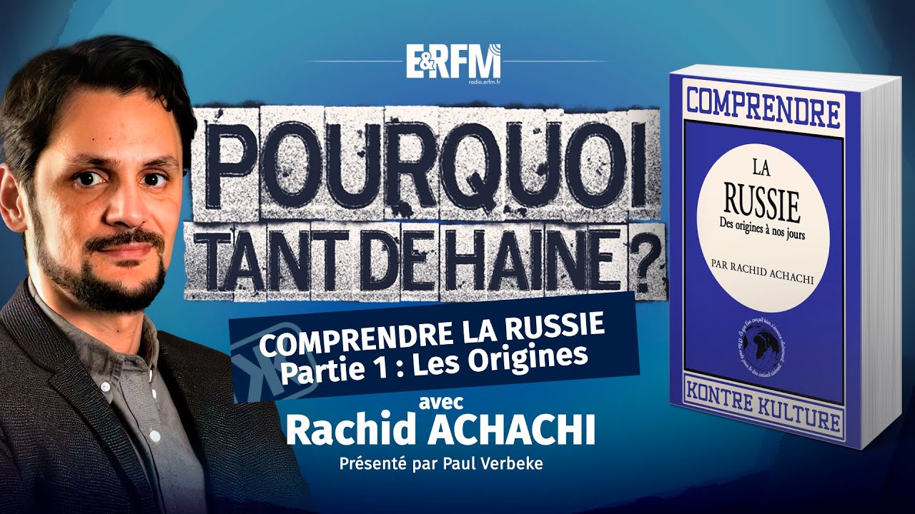 PTDH #73 - Rachid Achachi : Comprendre la Russie, les origines