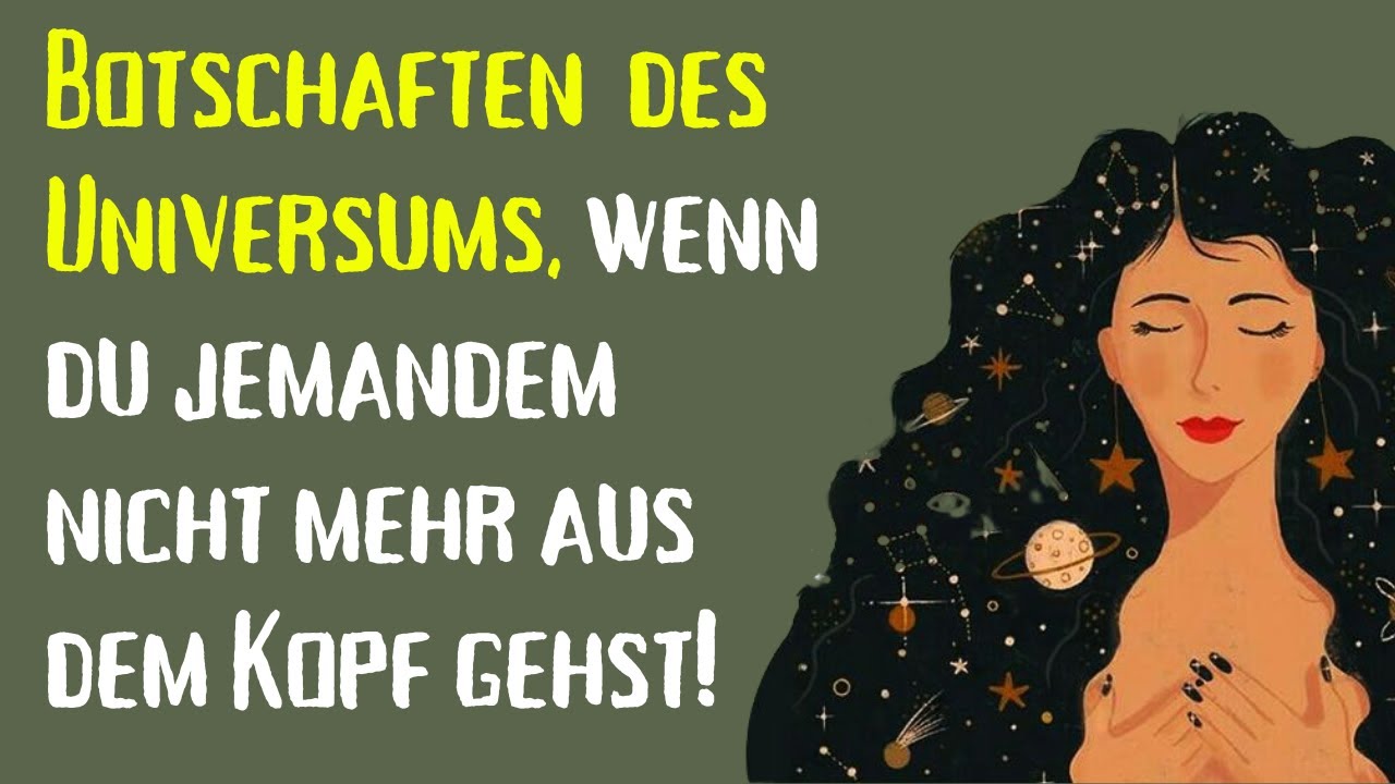DIESE  Botschaften sendet dir das Universum, wenn du jemandem nicht mehr aus dem Kopf gehst!