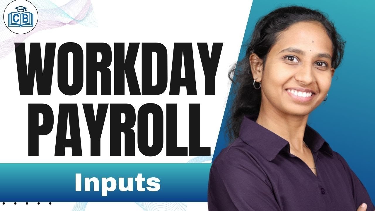Workday Payroll Inputs | Workday Payroll Online Training | Workday Payroll Course | CyberBrainer