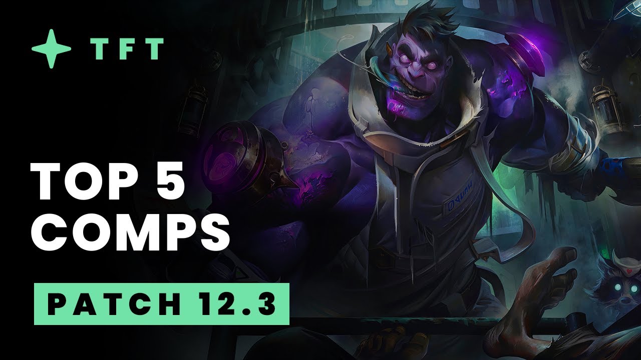 Top 5 TFT Comps - Teamfight Tactics Patch 12.3 Guide