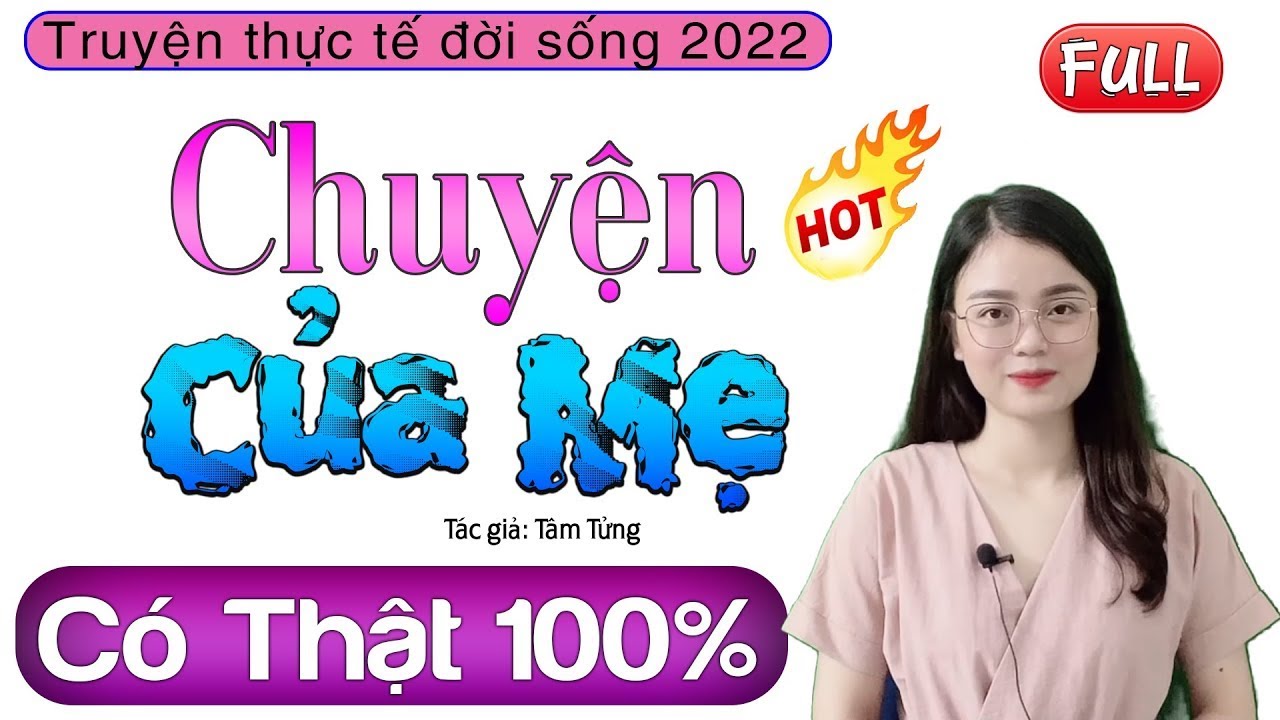 [FULL] Chuyện Của Mẹ _ Nghe Xong Cạn Cả Nước Mắt Với Câu Chuyện Này