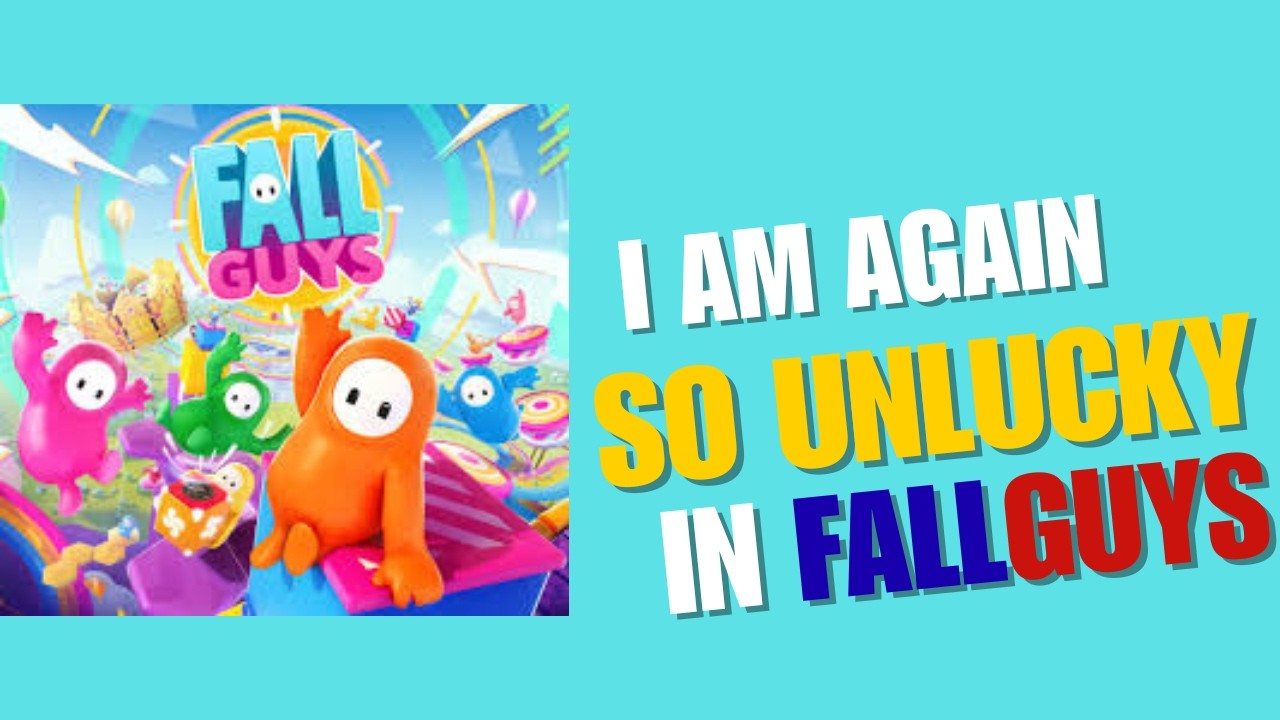 I am Again Unlucky In Fall Guy | Fall Guy Gameplay