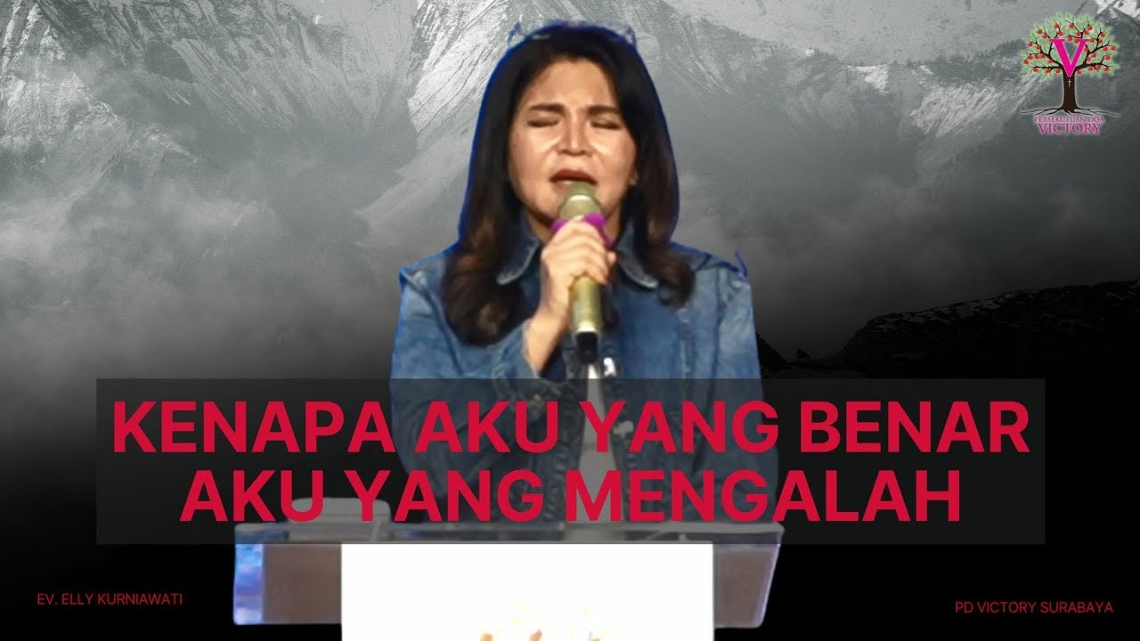 KENAPA AKU YANG BENAR AKU YANG MENGALAH | Ev. Elly Kurniawati | ZOOM LIVE | PD Victory Surabaya 