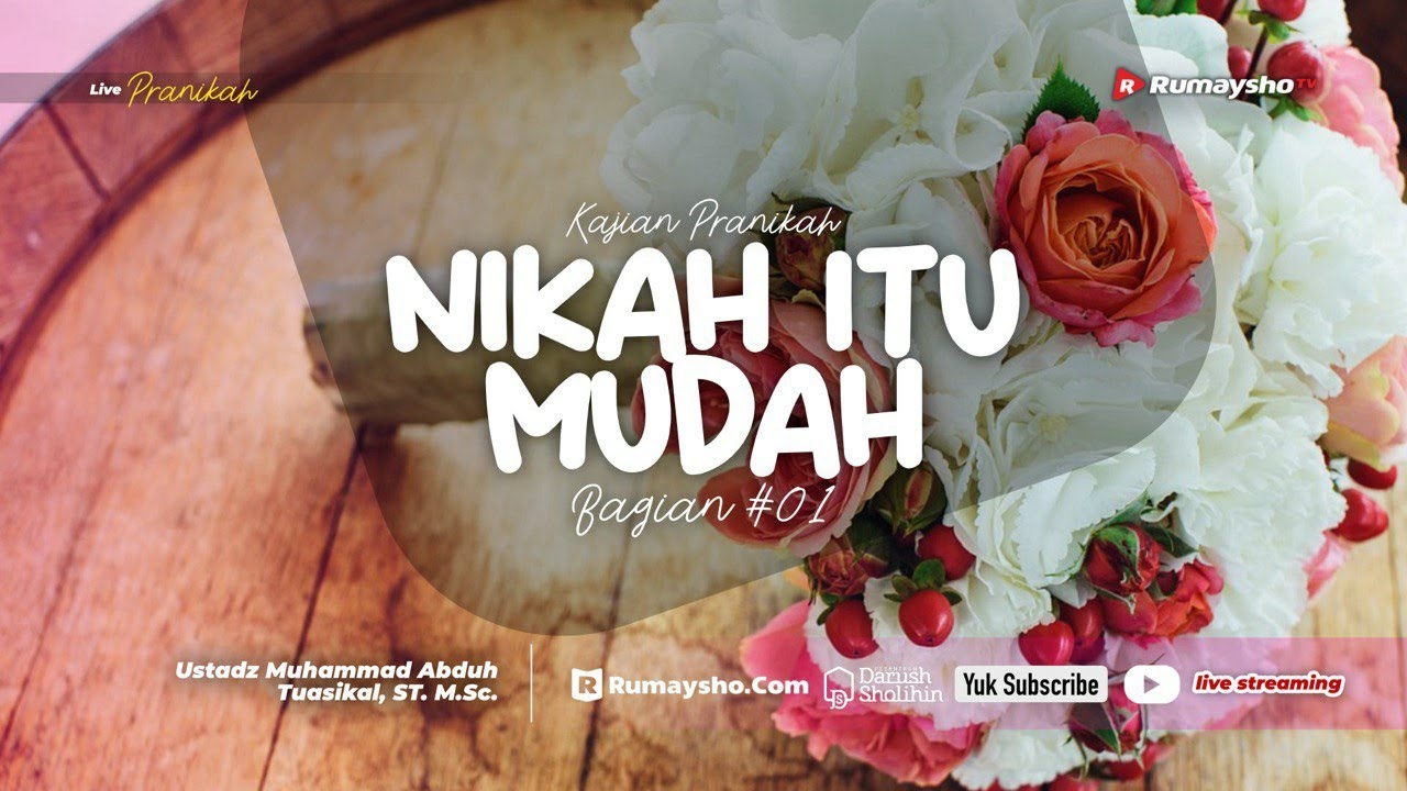 PRANIKAH 01 - NIKAH ITU MUDAH  - Ustadz Muhammad Abduh Tuasikal, M.Sc.